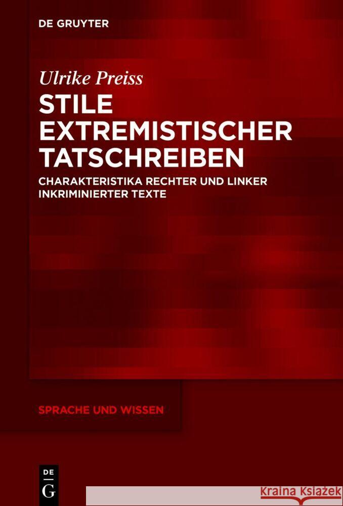 Stile Extremistischer Tatschreiben: Charakteristika Rechter Und Linker Inkriminierter Texte Ulrike Preiss 9783111335162 de Gruyter - książka