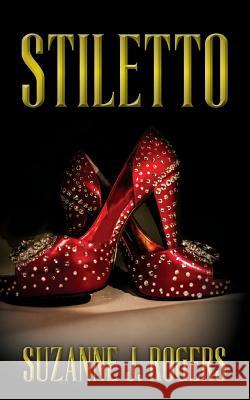 Stiletto Suzanne J. Rogers 9781536961560 Createspace Independent Publishing Platform - książka