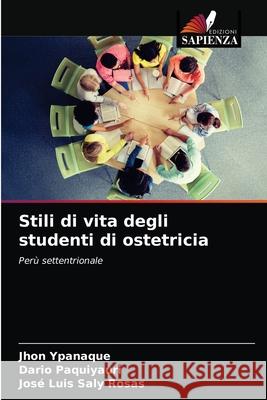 Stili di vita degli studenti di ostetricia Jhon Ypanaque Dario Paquiyauri Jos 9786203492521 Edizioni Sapienza - książka