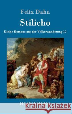 Stilicho: Kleine Romane aus der Völkerwanderung Band 12 Felix Dahn 9783861994022 Hofenberg - książka