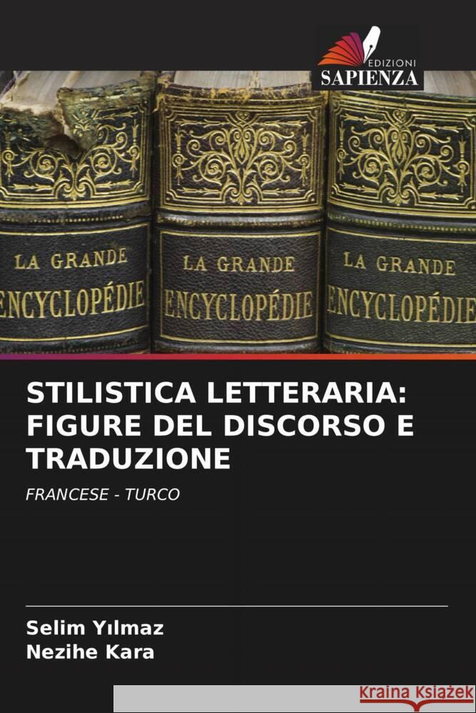 STILISTICA LETTERARIA: FIGURE DEL DISCORSO E TRADUZIONE Yilmaz, Selim, Kara, Nezihe 9786204945781 Edizioni Sapienza - książka