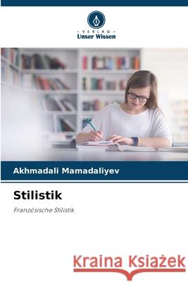 Stilistik Mamadaliyev, Akhmadali 9786208999766 Verlag Unser Wissen - książka