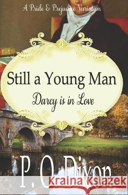 Still a Young Man: Darcy Is In Love Dixon, P. O. 9781456314057 Createspace - książka