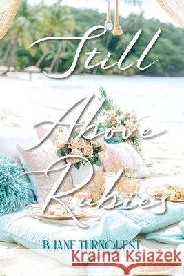 Still Above Rubies B. Jane Turnquest 9781700954336 Independently Published - książka