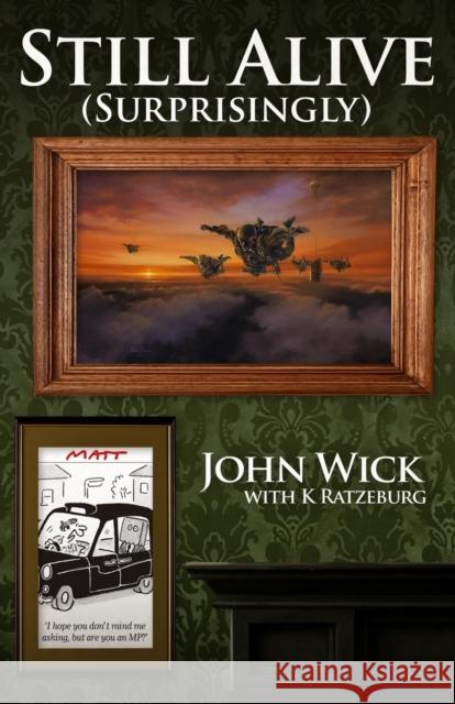 Still Alive (Surprisingly) John Wick with K Ratzeburg 9781803781280 Cranthorpe Millner Publishers - książka