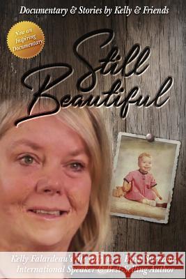 Still Beautiful: How to Discover Your Value, Self-Worth & the Self-Love Formula Kelly Falardeau 9781530270101 Createspace Independent Publishing Platform - książka