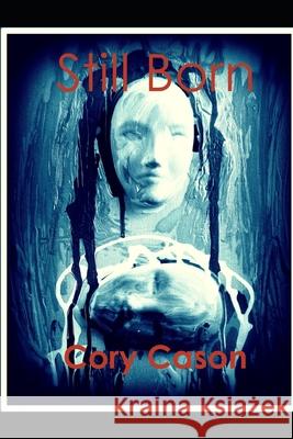 Still Born Cory Cason 9781370733910 Smashwords - książka