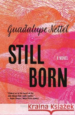 Still Born Guadalupe Nettel Rosalind Harvey 9781639730032 Bloomsbury Publishing - książka