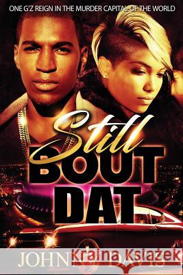 Still Bout DAT Johnny Davis 9781718600881 Createspace Independent Publishing Platform - książka