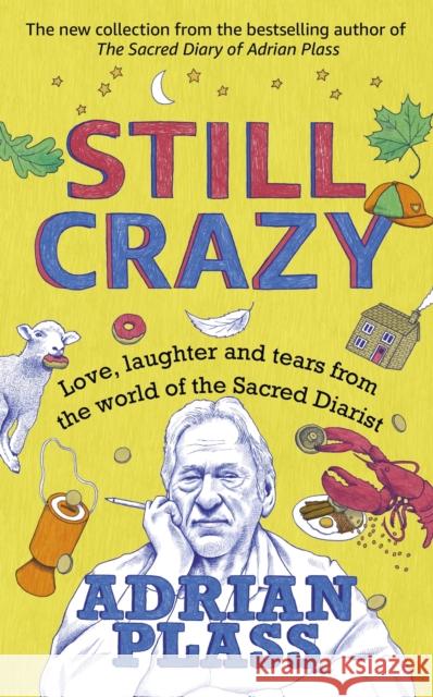 Still Crazy: Love, laughter and tears from the world of the Sacred Diarist PLASS  ADRIAN 9781473679566 John Murray Press - książka