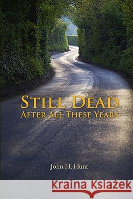 Still Dead After All These Years John Hunt 9780557614813 Lulu.com - książka