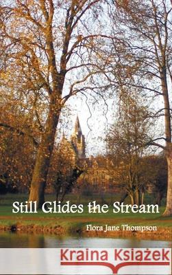 Still Glides the Stream Flora Jane Thompson 9781789430301 Oxford City Press - książka