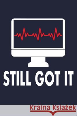 Still Got It Organ Donation Lined Journals 9781082582509 Independently Published - książka