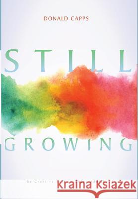 Still Growing Dr Donald Capps (Princeton Theological Seminary) 9781498222211 Cascade Books - książka