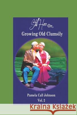 Still Here Pamela Call Johnson 9781724353474 Createspace Independent Publishing Platform - książka