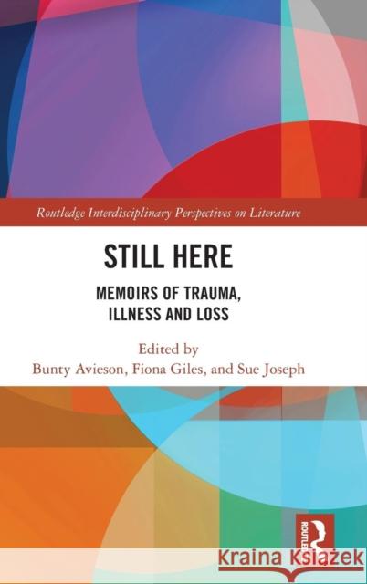 Still Here: Memoirs of Trauma, Illness and Loss Bunty Avieson Fiona Giles Sue Joseph 9780367193188 Routledge - książka
