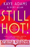 STILL HOT!: 42 Brilliantly Honest Menopause Stories Kaye Adams 9781785303371 Bonnier Books Ltd