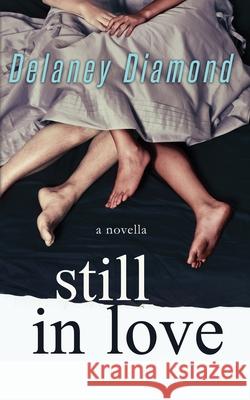 Still in Love Delaney Diamond 9781940636221 Garden Avenue Press - książka