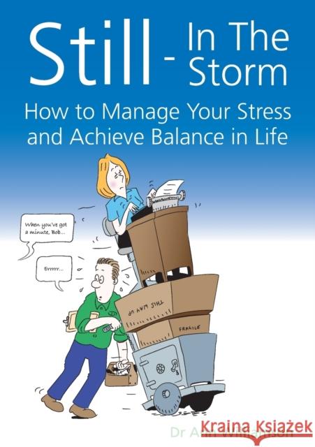 Still-In the Storm: How to Manage Your Stress and Achieve Balance in Life Williamson, Ann 9781845901189 Crown House Publishing - książka