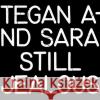 Still Jelous, 1 Audio-CD Tegan and Sara 0093624875543 Warner