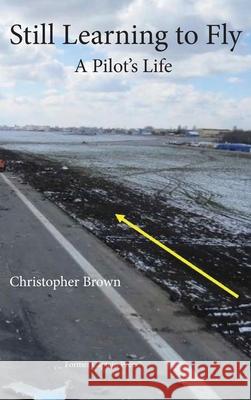 Still Learning to Fly Christopher Brown 9780993624261 Former Captain Registered - książka