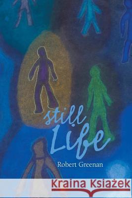 Still Life Robert Greenan 9781984550682 Xlibris Us - książka