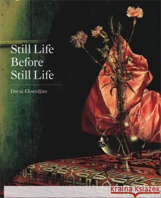 Still Life Before Still Life David Ekserdjian 9780300190175 Yale University Press - książka