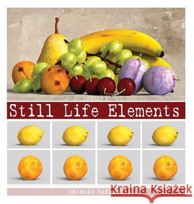 Still Life Elements Antonio Rafanelli 9788893068574 Youcanprint Self-Publishing - książka