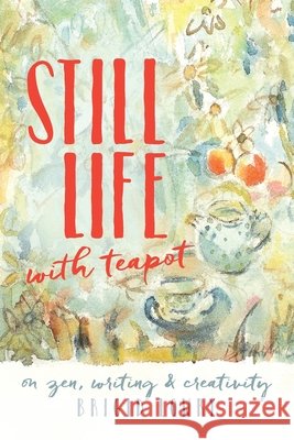 Still Life with Teapot Brigid Lowry 9781925163544 Gazelle Book Services Ltd (RJ) - książka