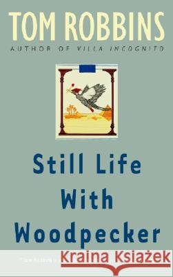 Still Life with Woodpecker Tom Robbins 9780553348972 Bantam Books - książka