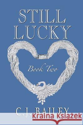 Still Lucky C J Bailey 9781941052198 Nul Autre - książka