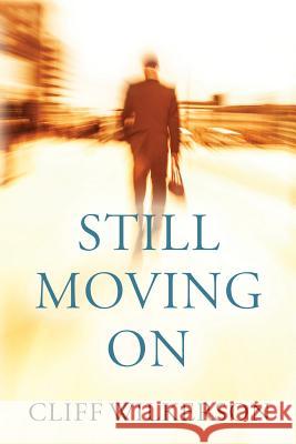 Still Moving On Wilkerson, Cliff 9781539523291 Createspace Independent Publishing Platform - książka