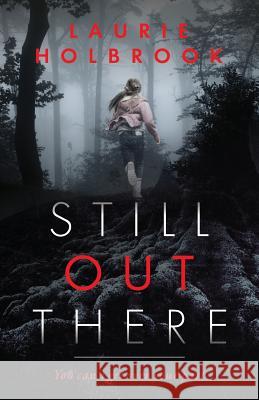 Still Out There Laurie Holbrook 9781733560900 Frisson Publishing LLC - książka