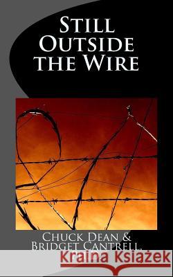 Still Outside the Wire Chuck Dean Bridget C. Cantrel 9781548476441 Createspace Independent Publishing Platform - książka