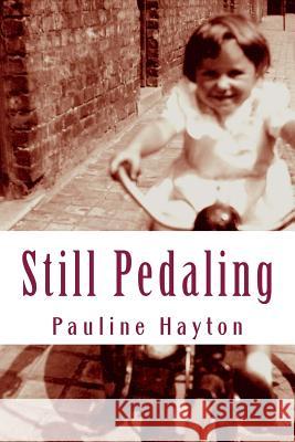 Still Pedaling Pauline Hayton 9781517585426 Createspace Independent Publishing Platform - książka