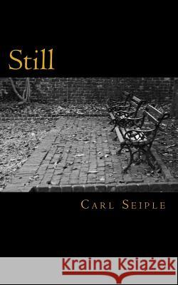 Still: Poems Carl E. Seiple 9781986031660 Createspace Independent Publishing Platform - książka