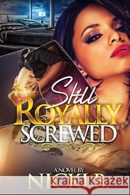 Still Royally Screwed Nicki B 9781507721865 Createspace - książka