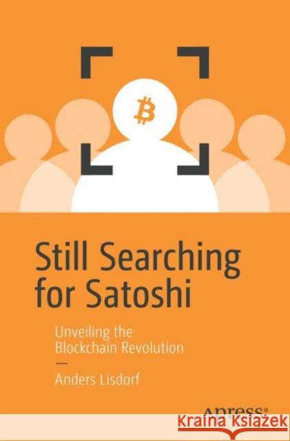 Still Searching for Satoshi Anders Lisdorf 9781484296387 APress - książka