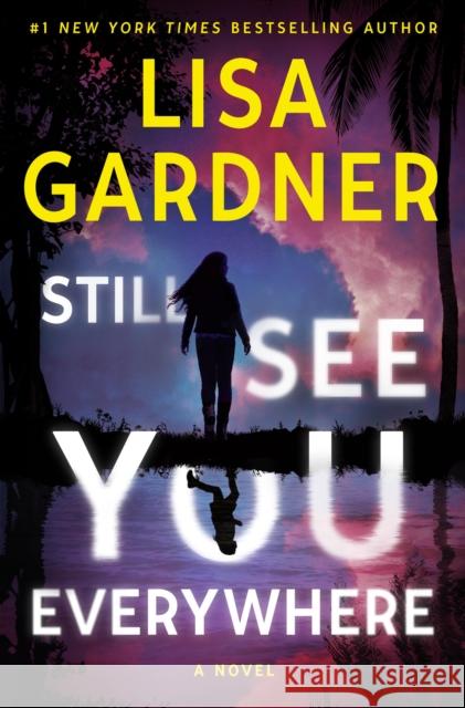 Still See You Everywhere Lisa Gardner 9781538765067 Grand Central - książka