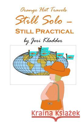 Still Solo, Still Practical Jeri Kladder 9781542910422 Createspace Independent Publishing Platform - książka