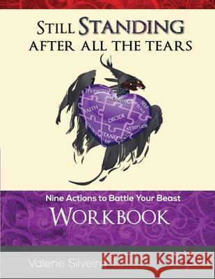Still Standing After All the Tears Workbook: Nine Actions to Battle Your Beast Valerie Silveira 9780986110429 Rockin' Redhead Groups - książka