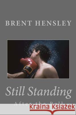 Still Standing: After the Bell MR Wm Brent Hensley 9781533375087 Createspace Independent Publishing Platform - książka