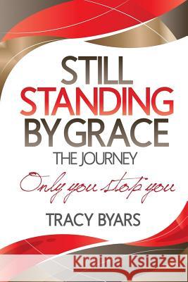 Still Standing By Grace Byars, Tracy 9780692128176 Not Avail - książka