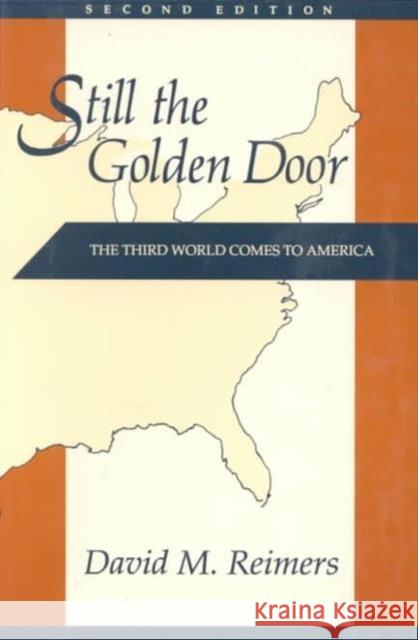 Still the Golden Door: The Third World Comes to America Reimers, David M. 9780231076814 Columbia University Press - książka