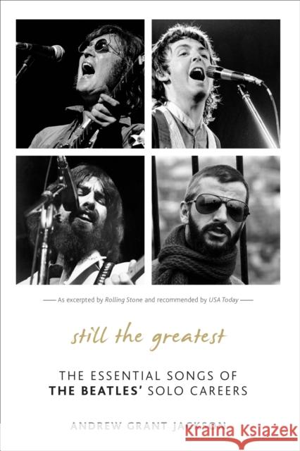 Still the Greatest: The Essential Songs of The Beatles' Solo Careers Jackson, Andrew Grant 9781589799554 Taylor Trade Publishing - książka