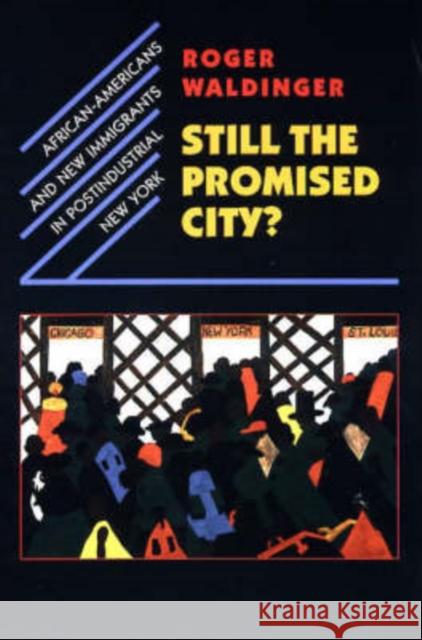 Still the Promised City?: African-Americans and New Immigrants in Postindustrial New York Waldinger, Roger 9780674000728 Harvard University Press - książka