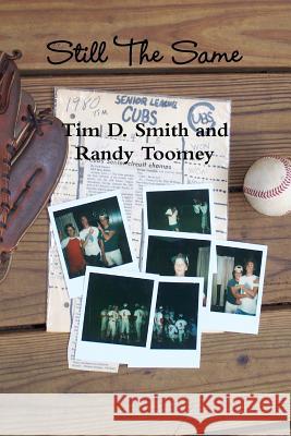 Still The Same And Randy Toomey, Tim D. Smith 9781365218637 Lulu.com - książka