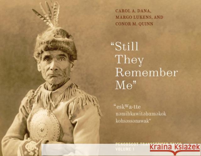 Still They Remember Me: Penobscot Transformer Tales, Volume 1volume 1 Dana, Carol A. 9781625345806 University of Massachusetts Press - książka