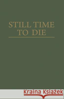 Still Time to Die Jack Belden 9781468462302 Springer - książka