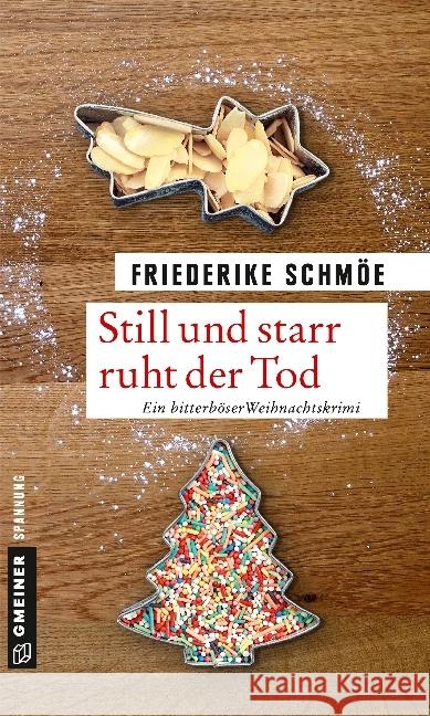 Still und starr ruht der Tod : Ein Krimi in 24 Geschichten. Ein bitterböser Weihnachtskrimi Schmöe, Friederike 9783839221822 Gmeiner - książka